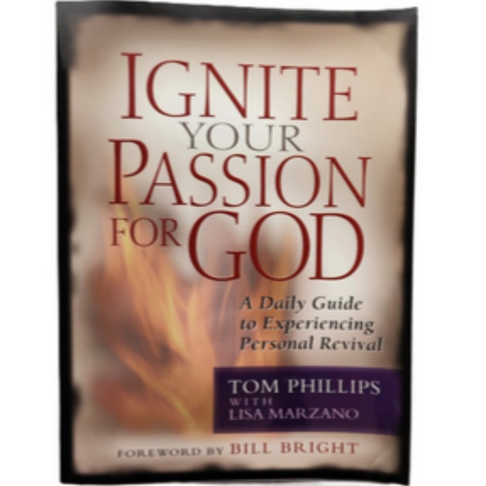 Ignite Your Passion for God: Daily Guide to Experiencing Personal Revival SIGNED